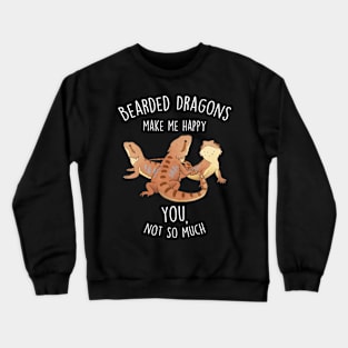 Bearded Dragons Make Me Happy Crewneck Sweatshirt